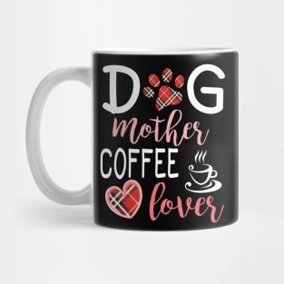 Dog Mother Coffee Lover Big Heart Happy Dog Mommy Mama Wine Drinker Summer Christmas In July Day Mug